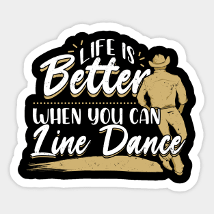 Life Is Better When You Can Line Dance Sticker